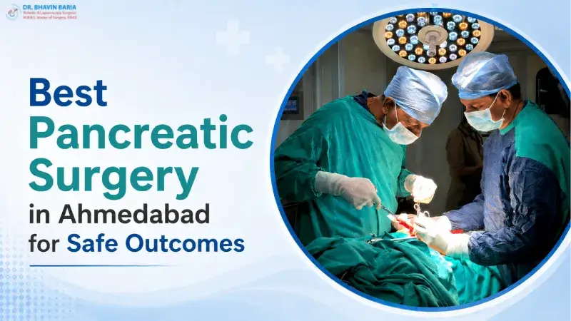 Best Pancreatic Surgery in Ahmedabad for Safe Outcomes