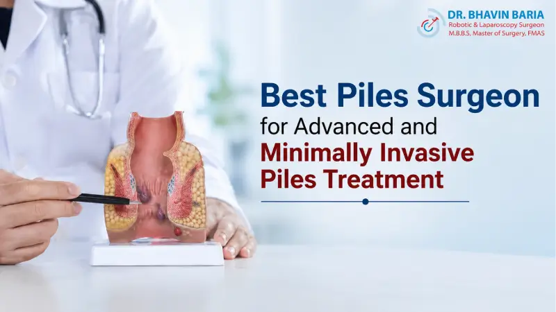 Best Piles Surgeon for Advanced and Minimally Invasive Piles Treatment