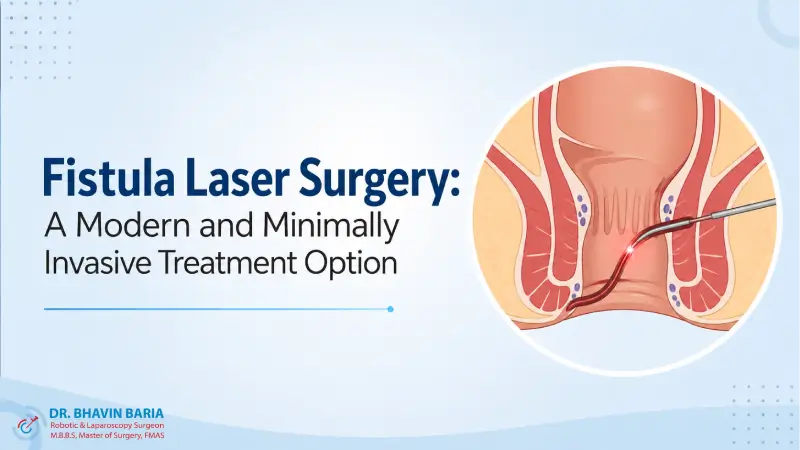 Fistula Laser Surgery: A Modern and Minimally Invasive Treatment Option